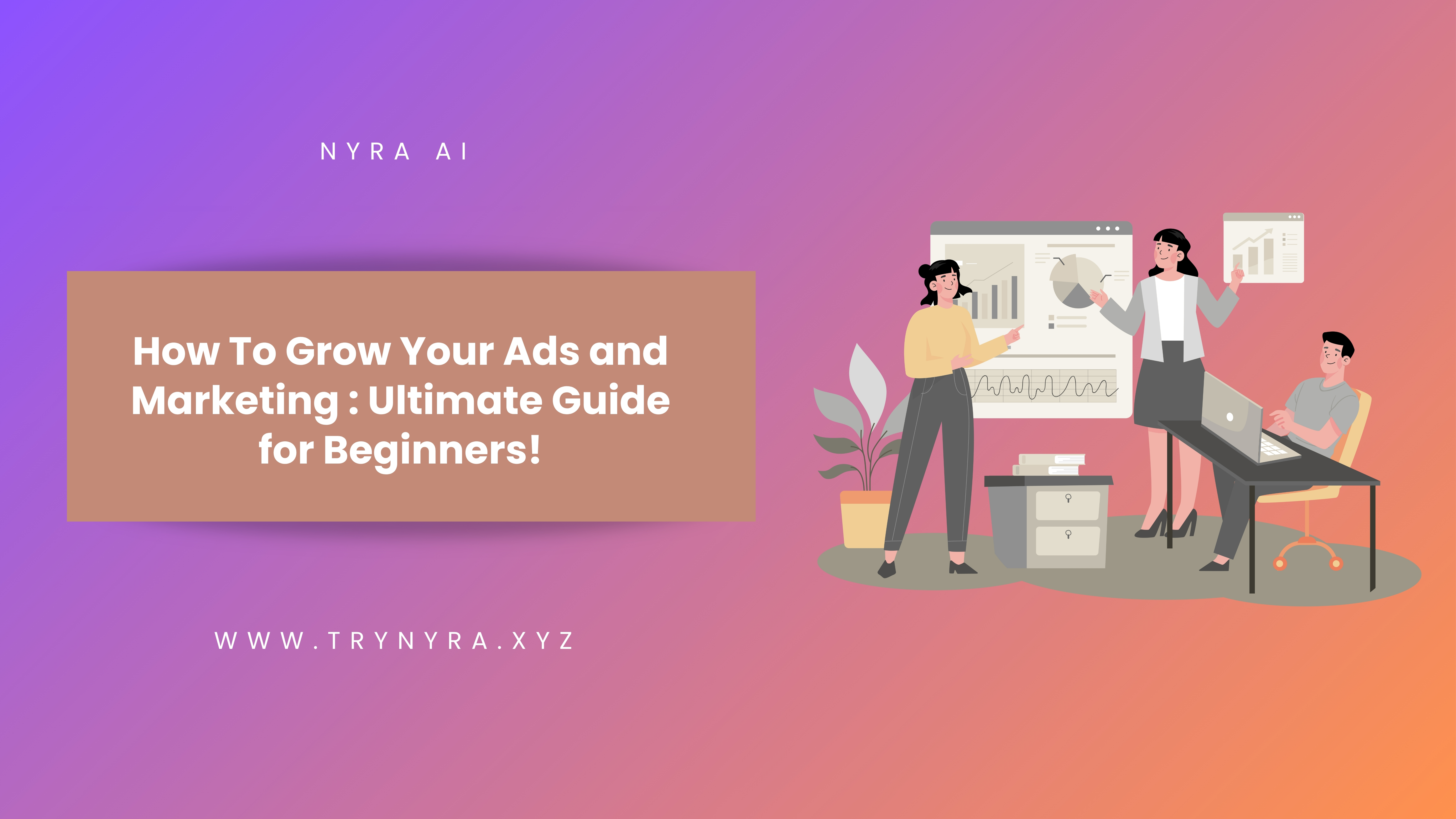 How To Grow Your Ads and Marketing : Ultimate Guide For Beginners !