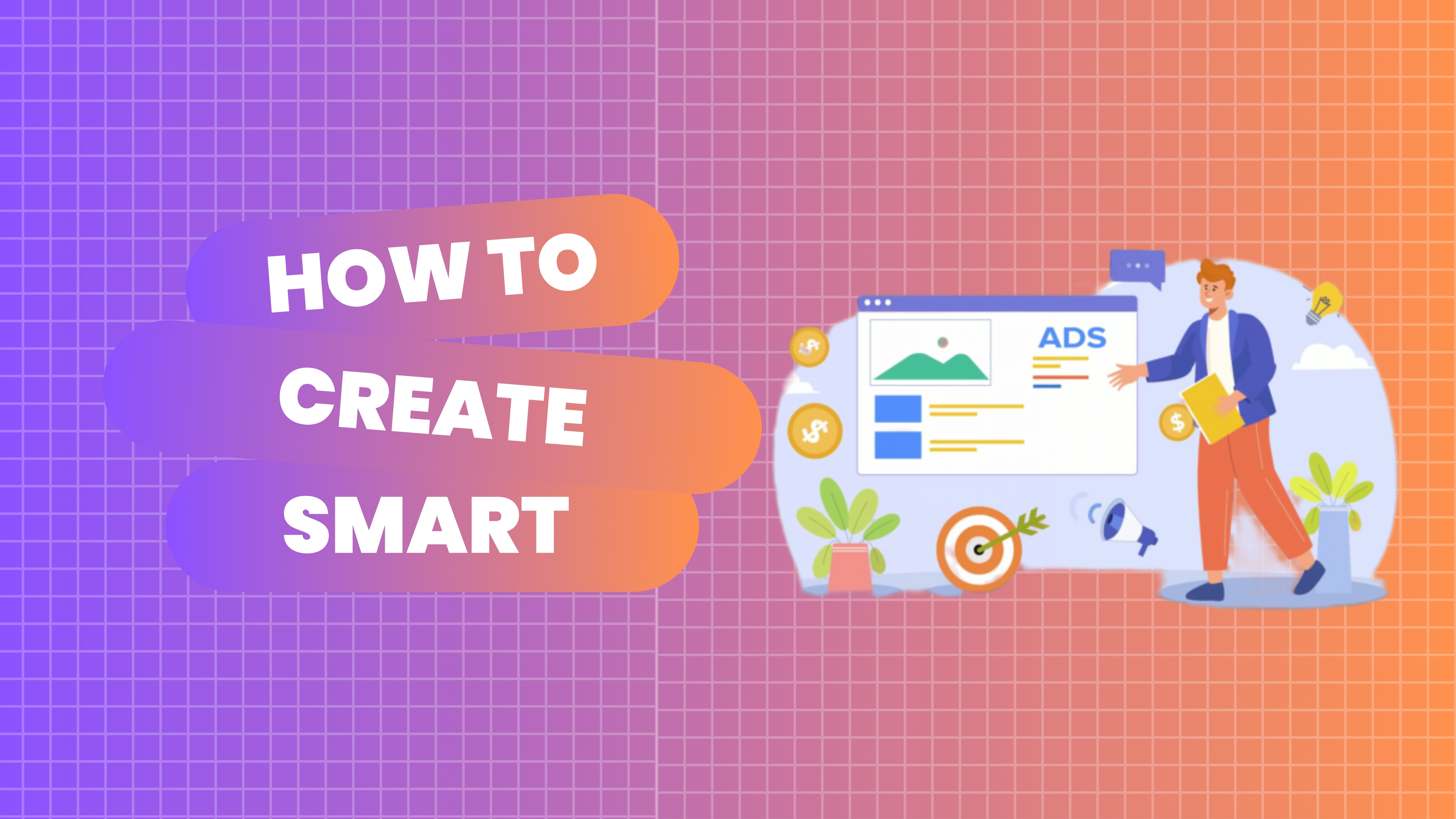 How to Create Smart Ads