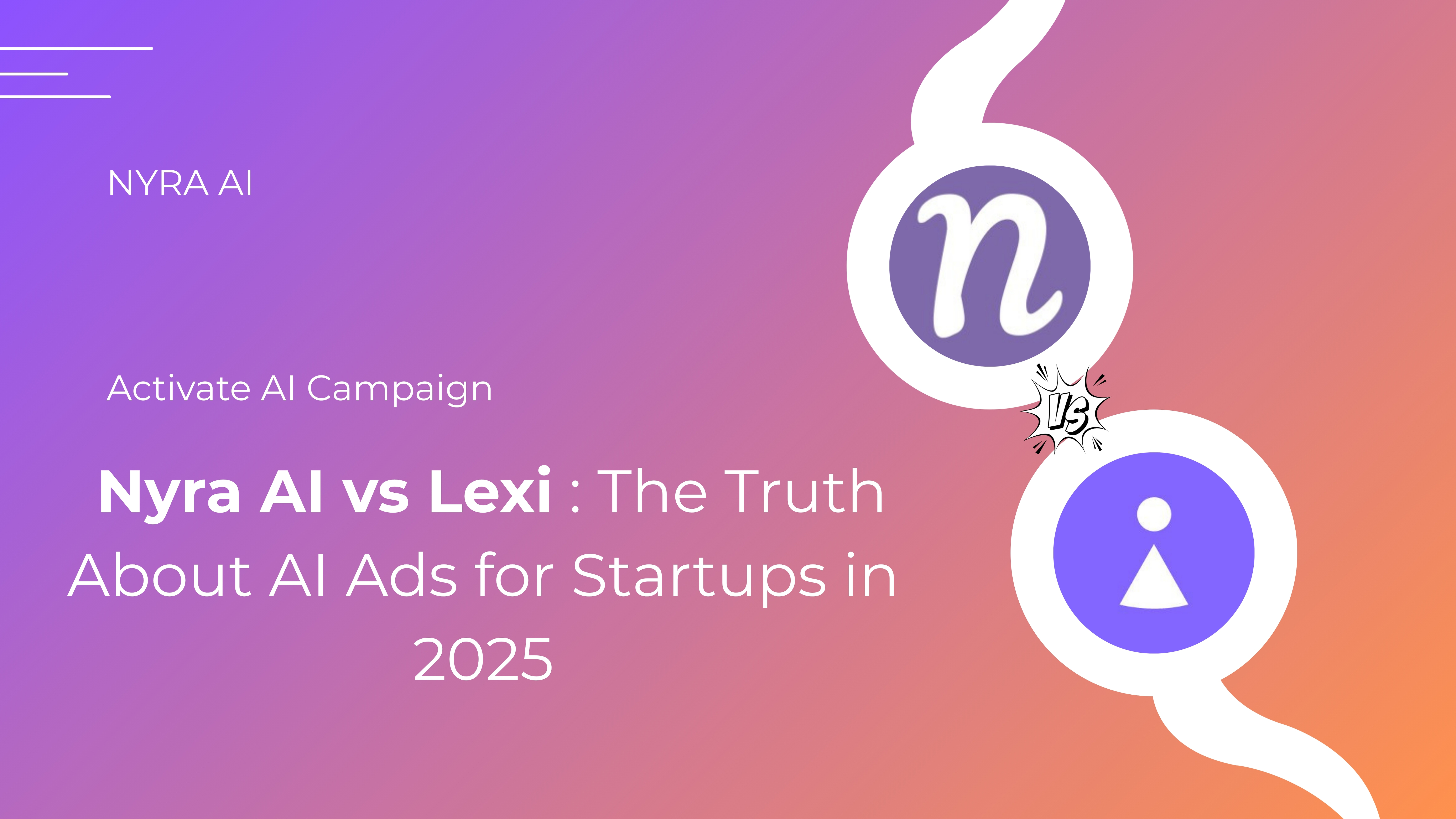 Nyra AI vs Lexi: The Truth About AI Ads for Startups in 2025